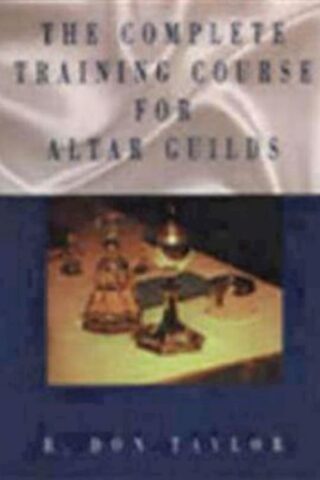 9780819215932 Complete Training Course For Altar Guilds