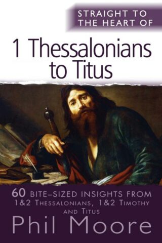 9780857215482 Straight To The Heart Of 1 Thessalonians To Titus