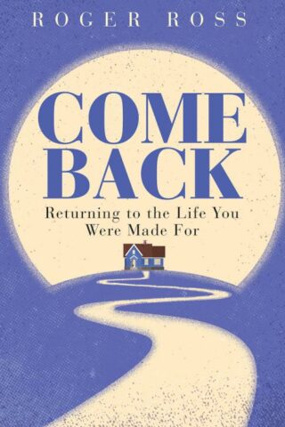 9781791008185 Come Back : Returning To The Life You Were Made For