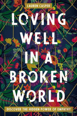 9780718085551 Loving Well In A Broken World