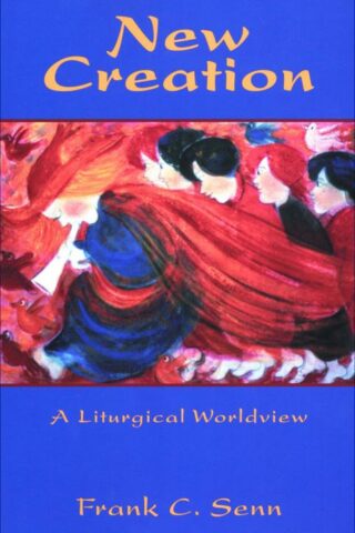 9780800632359 New Creation : A Liturgical Worldview