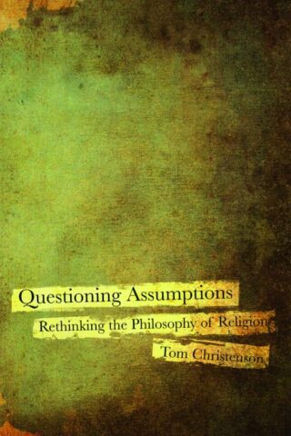 9780800697532 Questioning Assumptions : Rethinking The Philosophy Of Religion