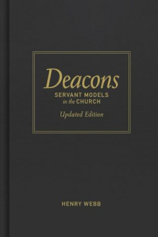 9780805424638 Deacons : Servant Models In The Church Updated Edition (Reprinted)