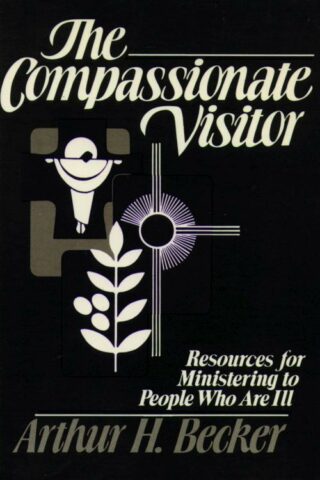 9780806620947 Compassionate Visitor : Resources For Ministering To People Who Are Ill