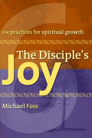 9780806653679 Disciples Joy : Six Practices For Spiritual Growth