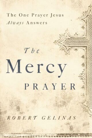 9781400204458 Mercy Prayer : The One Prayer Jesus Always Answers