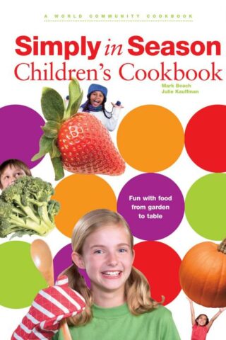 9781513804293 Simply In Season Childrens Cookbook