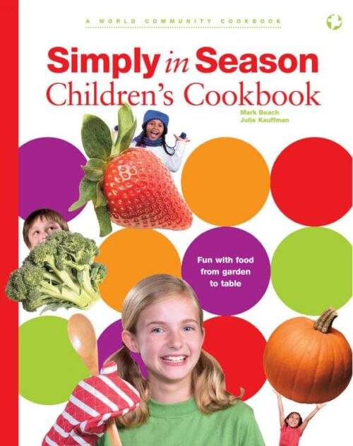 9781513804293 Simply In Season Childrens Cookbook