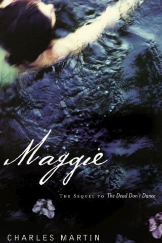 9781595540553 Maggie : The Sequel To The Dead Dont Dance