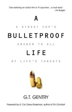 9781606478165 Bulletproof Life : A Street Cops Answer To All Of Lifes Threats