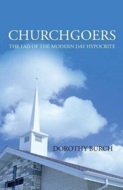 9781683140788 Churchgoers : The Fad Of The Modern Day Hypocrite