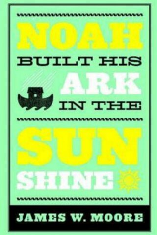 9780687075386 Noah Built His Ark In The Sunshine (Student/Study Guide)