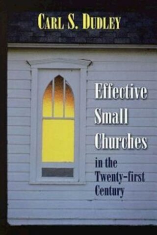 9780687090907 Effective Small Churches In The 21st Century (Revised)