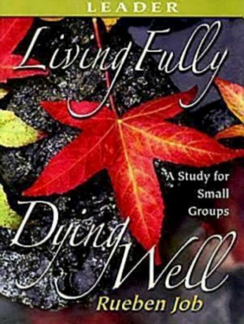 9780687466702 Living Fully Dying Well Leaders Guide (Teacher's Guide)