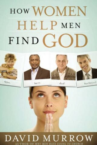 9780785226321 How Women Help Men Find God