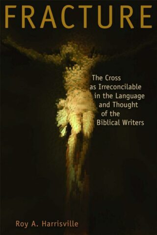 9780802833082 Fracture : The Cross As Irreconcilable In The Language And Thought Of The B