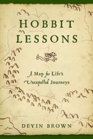 9781426776021 Hobbit Lessons : A Map For Lifes Unexpected Journey