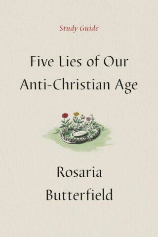 9781433590535 5 Lies Of Our Anti Christian Age Study Guide (Student/Study Guide)