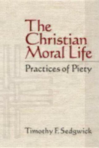 9781596271005 Christian Moral Life