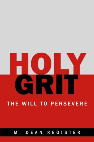 9781664299351 Holy Grit : The Will To Persevere