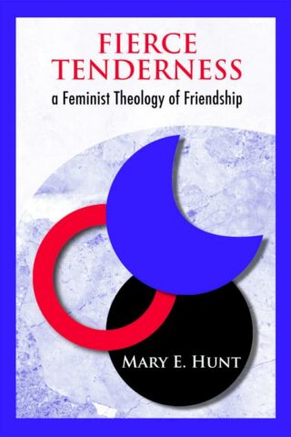 9780800662424 Fierce Tenderness : A Feminist Theology Of Friendship