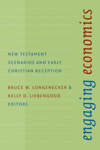 9780802864147 Engaging Economics : New Testament Scenarios And Early Christian Reception