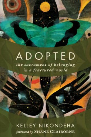 9780802874252 Adopted : The Sacrament Of Belonging In A Fractured World