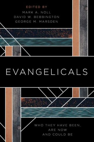 9780802876959 Evangelicals : Who They Have Been