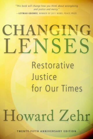 9780836199475 Changing Lenses : Restorative Justice For Our Times (Anniversary)