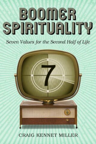 9780881777819 Boomer Spirituality : Seven Values For The Second Half Of Life