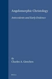 9781481307949 Angelomorphic Christology : Antecedents And Early Evidence