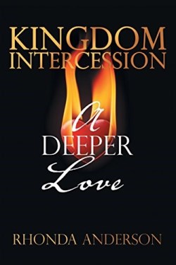 9781490843797 Kingdom Intercession : A Deeper Love