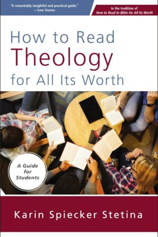 9780310093824 How To Read Theology For All Its Worth