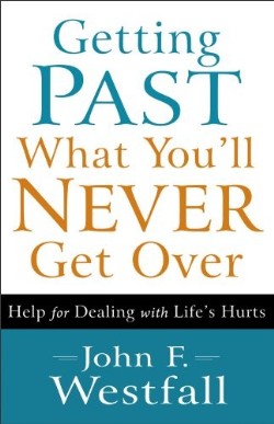 9780800720636 Getting Past What Youll Never Get Over (Reprinted)