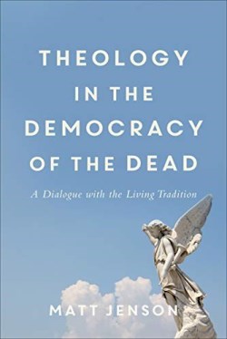 9780801049439 Theology In The Democracy Of The Dead