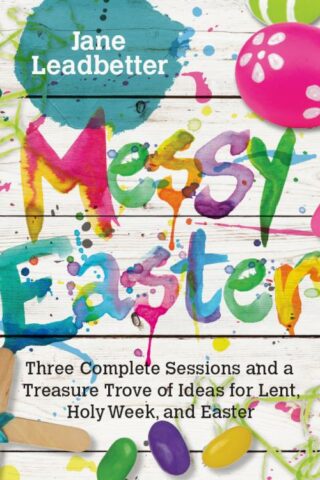 9780830841400 Messy Easter : Three Complete Sessions And A Treasure Trove Of Ideas For Le