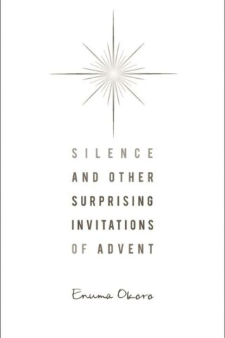 9780835811125 Silence And Other Surprising Invitations Of Advent