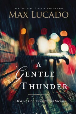 9780849947339 Gentle Thunder : Hearing God Through The Storm