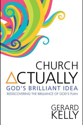 9780857212313 Church Actually : Rediscovering The Brillance Of God's Plan