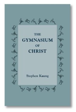 9780935008999 Gymnasium Of Christ