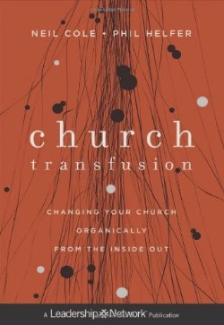 9781118131282 Church Transfusion : Changing Your Church Organically From The Inside Out