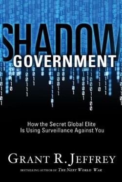 9781400074426 Shadow Government : How The Secret Global Elite Is Using Surveillance Again