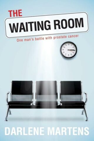 9781486626168 Waiting Room : One Man's Battle With Prostate Cancer