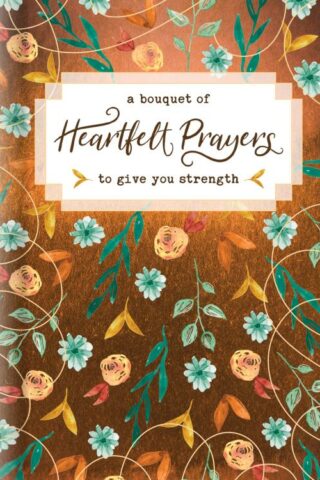 9781496436085 Bouquet Of Heartfelt Prayers To Give You Strength