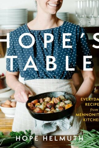 9781513803234 Hopes Table : Everyday Recipes From A Mennonite Kitchen