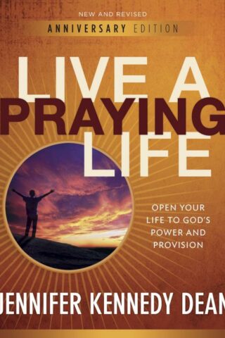 9781596692916 Live A Praying Life Workbook Anniversary Edition (Revised)