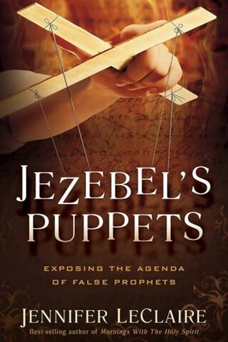 9781629986227 Jezebels Puppets : Exposing The Agenda Of False Prophets