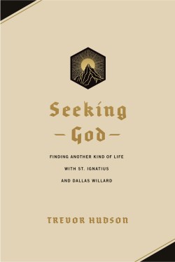 9781641584388 Seeking God : Finding Another Kind Of Life With St. Ignatius And Dallas Wil