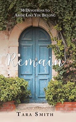 9781973650072 Remain : 50 Devotions To Abide Like You Belong