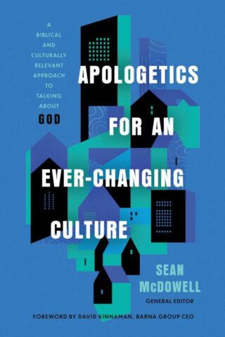 9780736989275 Apologetics For An Ever Changing Culture